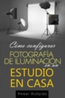 Como configurar Fotografia de Iluminacion en un Estudio en Casa - Book