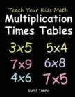Teach Your Kids Math : Multiplication Times Tables - Book