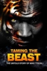 Taming the Beast : The Untold Story of Mike Tyson - Book