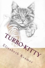 Turbo-kitty : The cat who thought it was a dog with feline superpowers - Book
