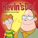 Kevin's Dad : The World's Most Unlikely Super Hero - Book