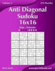 Anti Diagonal Sudoku 16x16 - Easy to Extreme - Volume 2 - 276 Puzzles - Book
