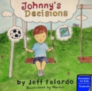 Johnny's Decisions : Economics for Kids: Tradeoffs - Book