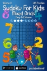 Sudoku For Kids Mixed Grids - Volume 3 - 145 Puzzles - Book