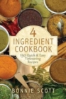 4 Ingredient Cookbook : 150 Quick & Easy Timesaving Recipes - Book