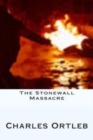 The Stonewall Massacre : Stories - Book