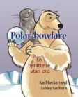 Polar-bowlare : En berattelse utan ord - Book