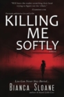 Killing Me Softly (Previously published as Live and Let Die) - Book