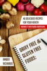 Dairy Free & Gluten Free Foods : 40 Delicious Recipes for Your Health - Book