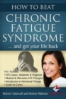 How to Beat Chronic Fatigue Syndrome and Get Your Life Back! - Book