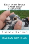 Deep into Sport - Hand Bird Selection : Pigeon Racing - Book