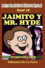 Lustige Geschichten in Einfachem Spanisch 10 : Jaimito y Mr. Hyde - Book