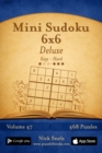 Mini Sudoku 6x6 Deluxe - Easy to Hard - Volume 47 - 468 Puzzles - Book