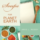 Soups  for   Planet  Earth - eBook