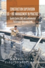 Construction Supervision Qc + Hse Management in Practice : Quality Control, Ohs, and Environmental Performance Reference Guide - Book