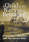 A Child in the Navy a Man Betrayed - Book