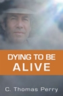 Dying to Be Alive - eBook