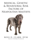 Medical, Genetic & Behavioral Risk Factors of Neapolitan Mastiffs - Book