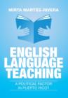 English Language Teaching : A Political Factor in Puerto Rico? - Book