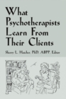 What Psychotherapists Learn from Their Clients - eBook