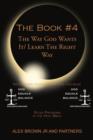 The Book # 4 The Way God Wants It/ Learn The Right Way : Study Proverbs in the Holy Bible - Book