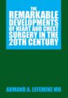 The Remarkable Developments of Heart and Chest Surgery in the 20th Century - Book
