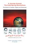 A Journey Around the Arab-Spring Revolutions : The Quest for Freedom, Dignity and Democracy - Book