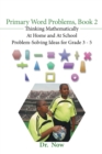 Primary Word Problems, Book 2 : Thinking Mathematically at Home and at School Problem-Solving Ideas for Grades 3-5 - eBook