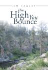 How High You Bounce - Book