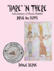 "Hare" 'N There Adventures of Rosie Rabbit : Rosie in Egypt - eBook