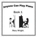 Anyone Can Play Piano : Book One - Book