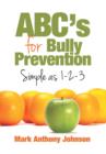 Abc's for Bully Prevention, Simple as 1-2-3 - Book