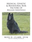 Medical, Genetic & Behavioral Risk Factors of Belgian Sheepdogs - Book