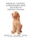 Medical, Genetic & Behavioral Risk Factors of Spinoni Italiani - Book