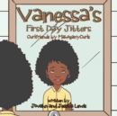 Vanessa's First Day Jitters : Curlfriends by Mahoganycurls(r) - Book