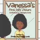 Vanessa'S First Day Jitters : Curlfriends by Mahoganycurls(R) - eBook