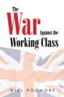 The War Against the Working Class - eBook