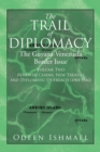 The Trail of Diplomacy : The Guyana-Venezuela Border Issue (Volume Two) - Book