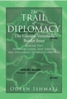 The Trail of Diplomacy : The Guyana-Venezuela Border Issue (Volume Two) - eBook