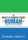 The Impact of Cognitive Theory on Human and Computer Development - Book