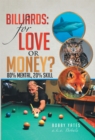 Billiards: for Love or Money? : 80% Mental, 20% Skill - eBook