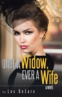 Once a Widow, Ever a Wife : A Novel - eBook