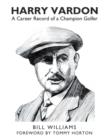 Harry Vardon : A Career Record of a Champion Golfer - Book