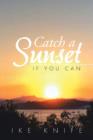 Catch a Sunset : If You Can - Book