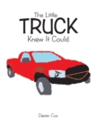 The Little Truck Knew It Could - eBook