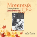Mommy's Coming Home a Little Different - eBook