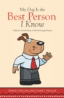 My Dog Is the Best Person I Know : Children'S Colorful Views of Their Four-Legged Friends - eBook