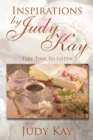 Inspirations by Judy Kay : Take Time to Listen - eBook