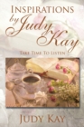 Inspirations by Judy Kay : Take Time to Listen - Book