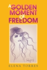A Golden Moment of Freedom - eBook